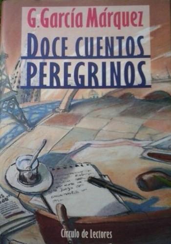 Doce cuentos peregrinos (Spanish language, 1993, Círculo de Lectores, S.A.)