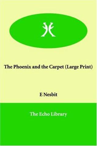 The Phoenix and the Carpet (Large Print) (Paperback, 2005, Echo Library)