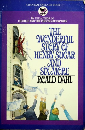 Wonderful Story of Henry Sugar and Six More (Paperback, 1983, Bantam Skylark)