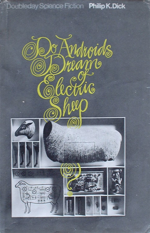 Do Androids Dream of Electric Sheep? (1968, Doubleday)