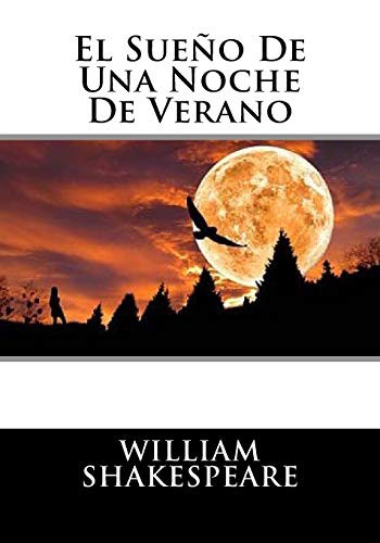El Sueno De Una Noche De Verano (Paperback, Createspace Independent Publishing Platform, CreateSpace Independent Publishing Platform)