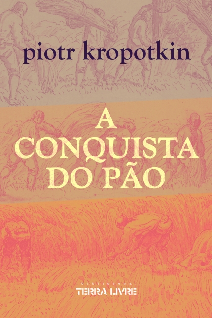 A conquista do pão (Paperback, pt language, 2022, Biblioteca Terra Livre)
