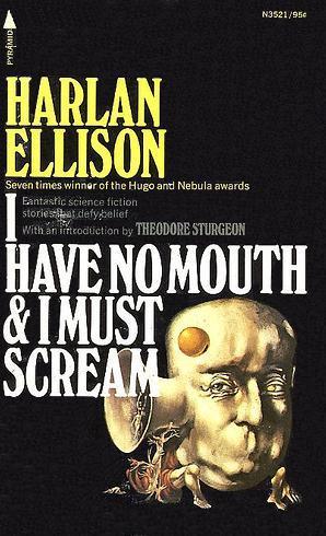 I Have No Mouth and I Must Scream (1974, Pyramid Books)