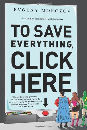 To Save Everything, Click Here (Paperback, 2014, PublicAffairs)