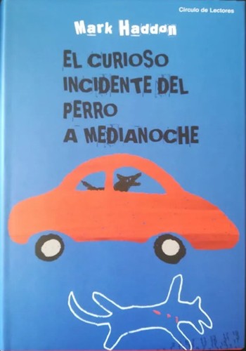 El curioso incidente del perro a medianoche (Spanish language, 2005, Círculo de Lectores)
