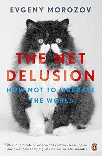 The Net Delusion: How Not to Liberate the World