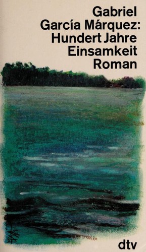 Hundert Jahre Einsamkeit (Paperback, German language, 1984, Deutscher Taschenbuch Verlag)